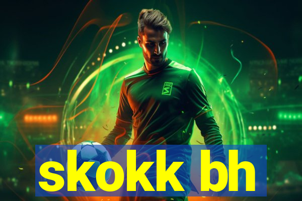 skokk bh